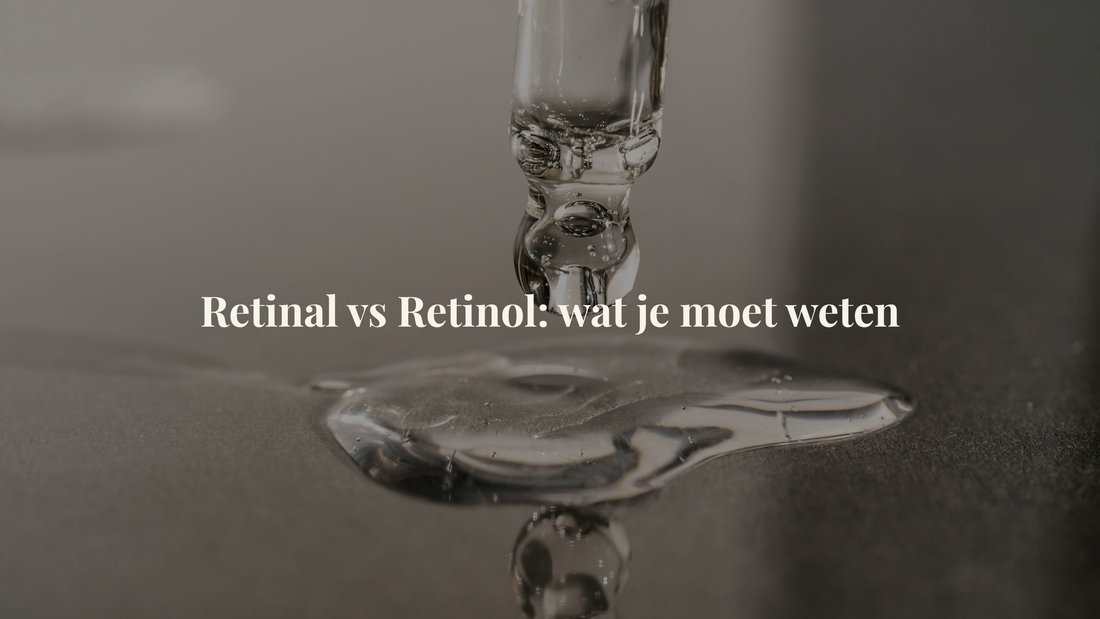 Retinal vs Retinol: Wat is het verschil en wat doet het voor je huid?